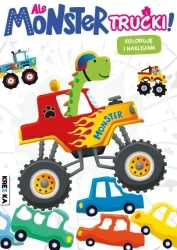Ale monster trucki! Kolorowanka z naklejkami - praca zbiorowa