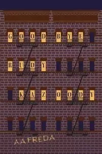 Goodbye, Rudy Kazoody - Freda A.A.