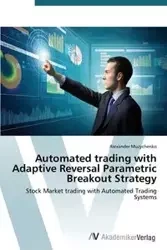 Automated trading with Adaptive Reversal Parametric Breakout Strategy - Alexander Muzychenko