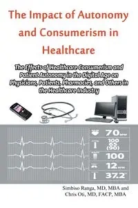 The Impact of Autonomy and Consumerism in Healthcare - Ranga MD MBA Simbiso  MBA