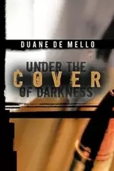 Under the Cover of Darkness - Duane De Mello