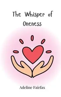 The Whisper of Oneness - Adeline Fairfax