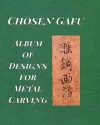 "Album of Designs for Metal Carving (Chōsen Gafu)" - Tsuneyuki Ranzan