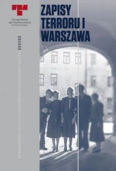 Zapisy Terroru T.1 Warszawa. Niemieckie... - praca zbiorowa