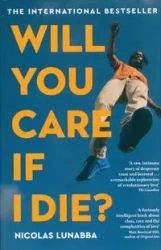 Will You Care If I Die? - Nicolas Lunabba