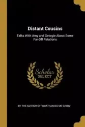 Distant Cousins - the Author of 'What Makes Me Grow' By