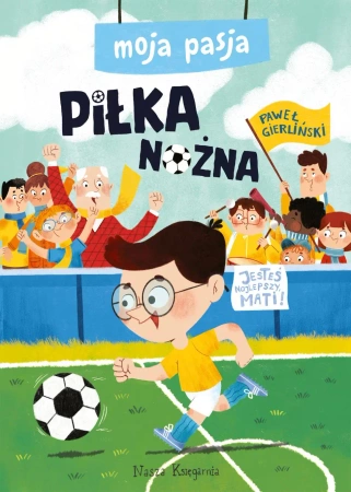 Moja pasja. Piłka nożna - Paweł Gierliński, Paweł Gierliński