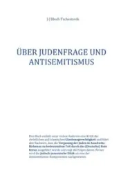 Über Judenfrage und Antisemitismus - Bloch-Tschentovik J-J