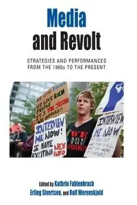 Media and Revolt - Fahlenbrach Kathrin