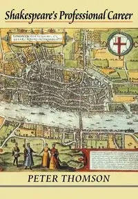 Shakespeare's Professional Career - Peter Thomson