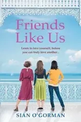 Friends Like Us - O'Gorman Siân