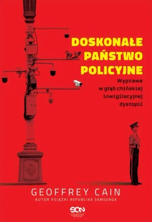 eBook Doskonałe państwo policyjne. Wyprawa w głąb chińskiej inwigilacyjnej dystopii - Geoffrey Cain mobi epub
