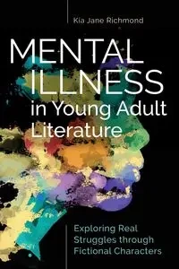 Mental Illness in Young Adult Literature - Kia Richmond