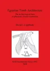 Egyptian Tomb Architecture - David Lightbody  I.