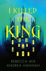 I Killed the King - Andrea Hannah