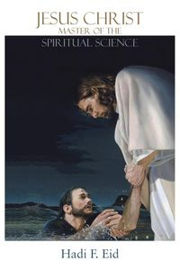 Jesus Christ Master of the Spiritual Science - Eid Hadi F.