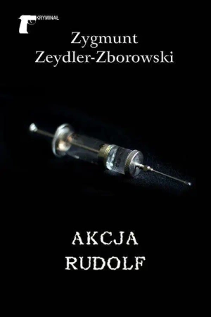 Akcja Rudolf - Zygmunt Zeydler Zborowski