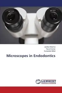Microscopes in Endodontics - Sharma Jyotika