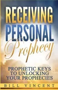Receiving Personal Prophecy - Vincent Bill