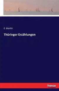 Thüringer Erzählungen - Marlitt E.