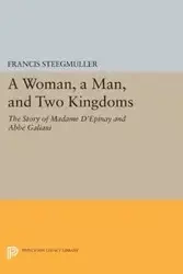 A Woman, A Man, and Two Kingdoms - Francis Steegmuller