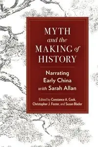 Myth and the Making of History - Cook Constance A.