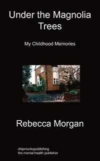 Under the Magnolia Trees - Morgan Rebecca