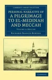 Personal Narrative of a Pilgrimage to El-Medinah and Meccah - Volume 3 - Burton Richard Francis
