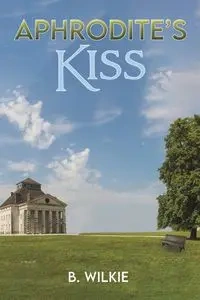 Aphrodite's Kiss - Wilkie B.