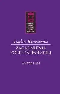 Zagadnienia polityki polskiej - Joachim Bartoszewicz