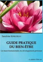 Guide pratique du bien-être. - KRIKORIAN Sandrine