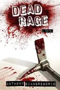 Dead Rage - Anthony Giangregorio