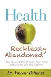 Health Recklessly Abandoned - Vincent Bellonzi