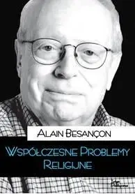 Współczesne problemy religijne - Alain Besançon