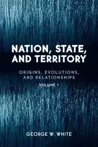 Nation, State, and Territory - George W. White