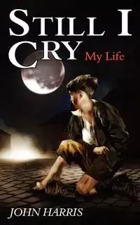Still I Cry - Harris John