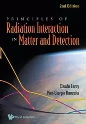 PRINCIP OF RADIAT INTERACT (2ED) - CLAUDE LEROY & PIER-GIORGIO RANCOITA
