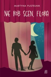 eBook Nie rób scen, Flora - Martyna Pustelnik mobi epub