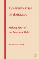 Conservatism in America - Paul Edward Gottfried