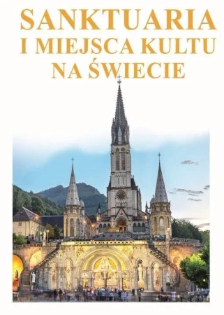 Sanktuaria i miejsca kultu na świecie - praca zbiorowa