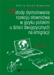 Metody stymulowania rozwoju słownictwa w języku... - Kamila Kuros-Kowalska