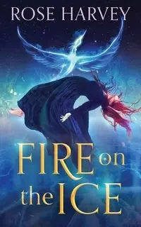 Fire on the Ice - Harvey Rose