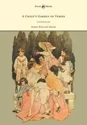 A Child's Garden of Verses - Illustrated by Jessie Willcox Smith - Robert Louis Stevenson