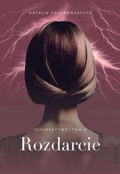 Rozdarcie. Perspektywa. Tom 2 - Natalia Pożarowszczyk