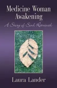 MEDICINE WOMAN AWAKENING - Laura Lander