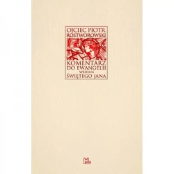 Komentarz do Ewangelii według św. Jana - PIOTR ROSTWOROWSKI