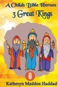 3 Great Kings - Katheryn Haddad Maddox