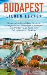 Budapest lieben lernen - Daniela Zimmermann