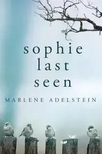 Sophie Last Seen - Marlene Adelstein