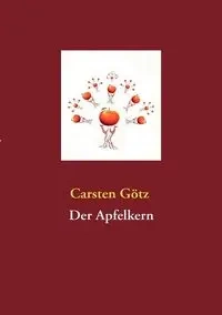 Der Apfelkern - Götz Carsten